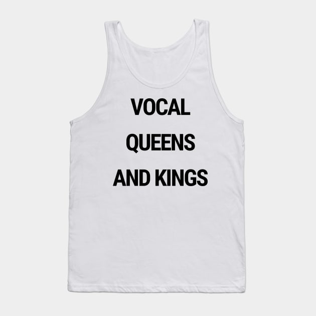 Vocal queens and kings Tank Top by chimmychupink